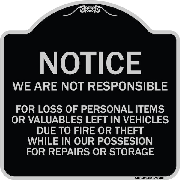We Are Not Responsible for Loss of Personal Items or Valuables Left in Vehicles Due, BS-1818-22706
